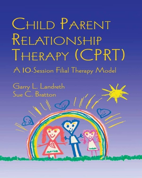 child-parent-relationship-therapy-cprt-treatment-manual-a-10-session